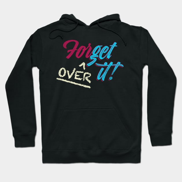 ForGet Over it! Hoodie by Shopject